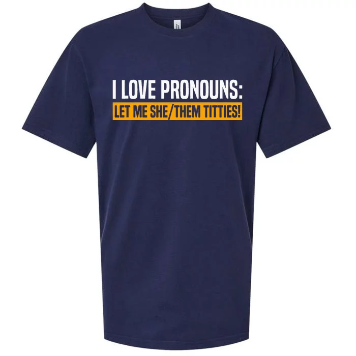 I Love Pronouns Let Me She Them Titties Sueded Cloud Jersey T-Shirt