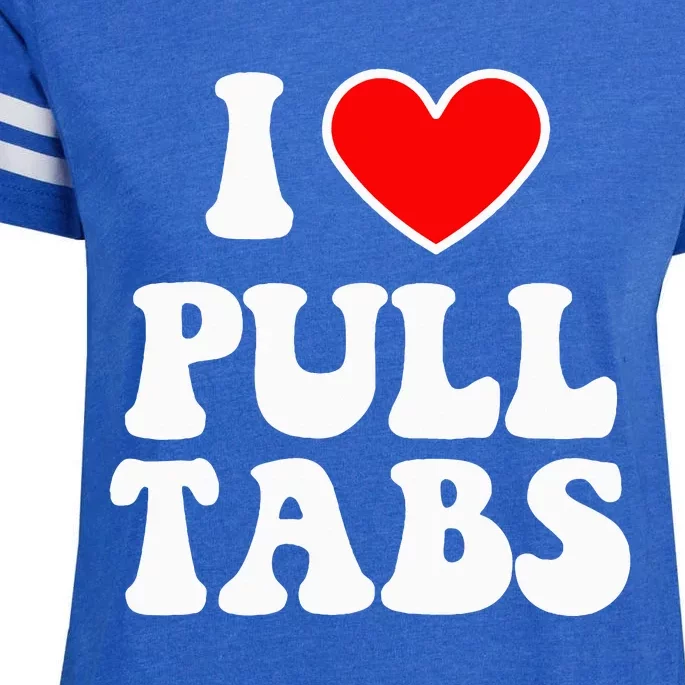 I Love Pull Tabs Bar Games Tavern Gambling Enza Ladies Jersey Football T-Shirt