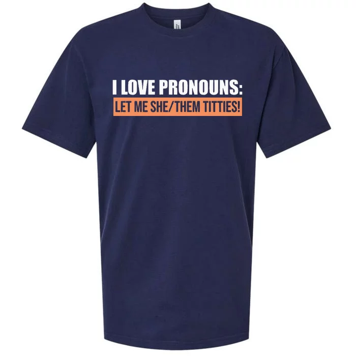 I Love Pronouns Let Me She Them Titties Sueded Cloud Jersey T-Shirt