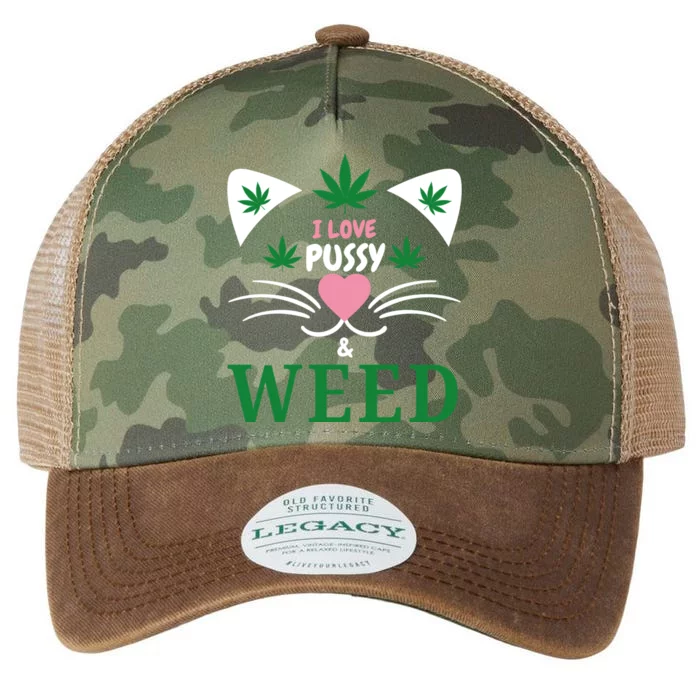 I Love Pussy And Weed Funny Cat Lovers And Pot Smokers Weed Legacy Tie Dye Trucker Hat