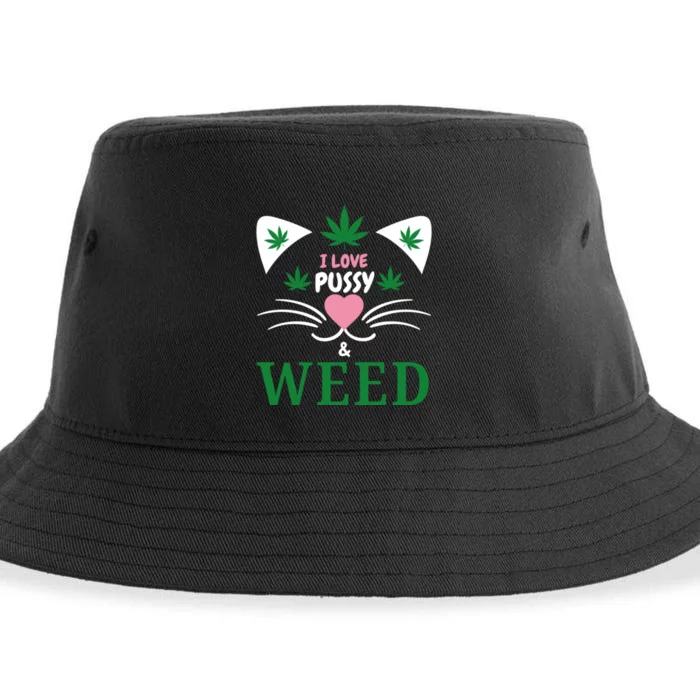 I Love Pussy And Weed Funny Cat Lovers And Pot Smokers Weed Sustainable Bucket Hat