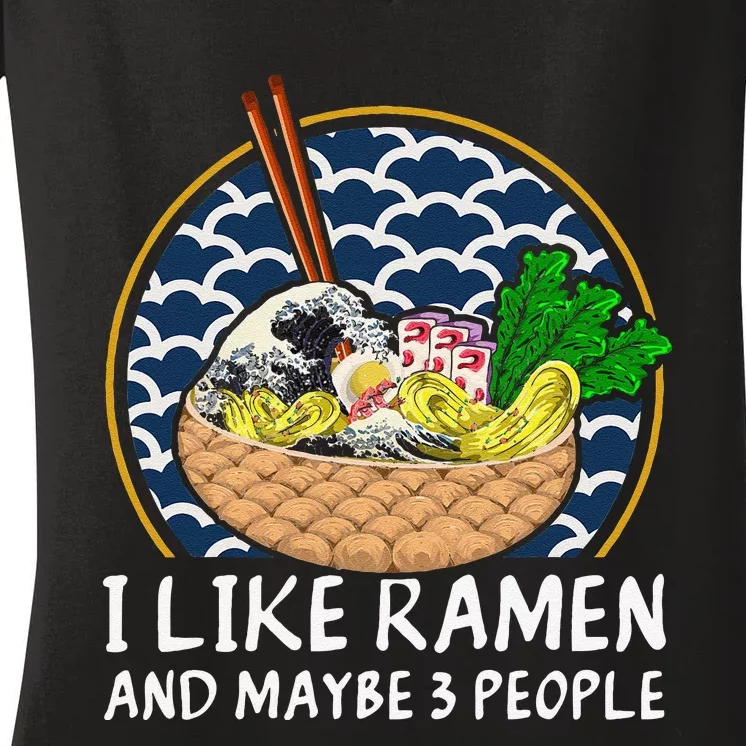 I Like Ra And Maybe 3 People Funny Anime Noodles Ra Women's V-Neck T-Shirt