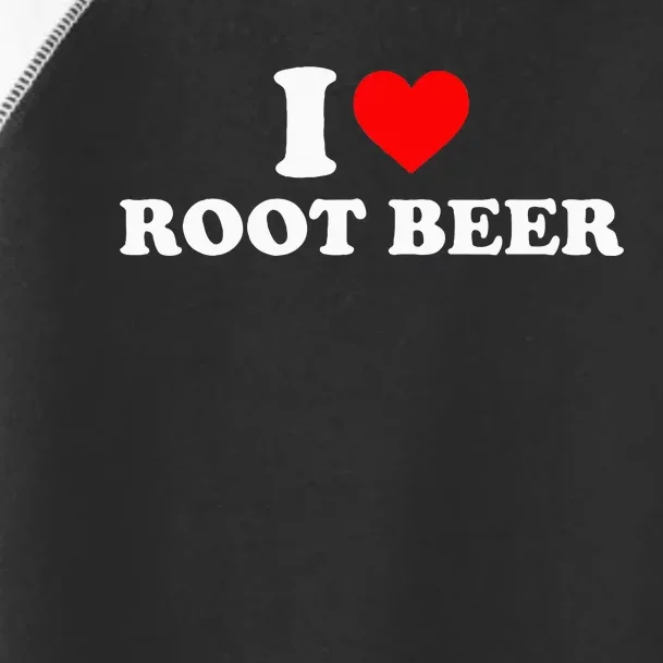 I Love Root Beer Root Beer Toddler Fine Jersey T-Shirt