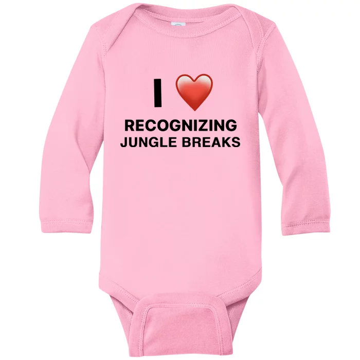 I Love Recognizing Jungle Breaks Baby Long Sleeve Bodysuit