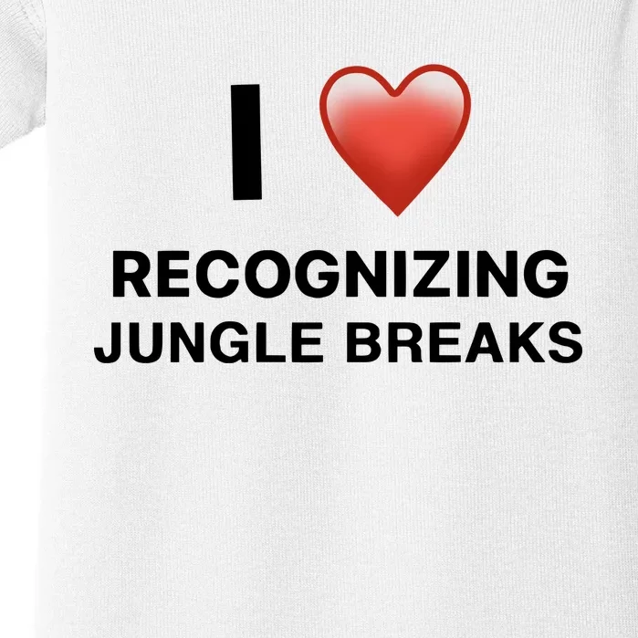 I Love Recognizing Jungle Breaks Baby Bodysuit