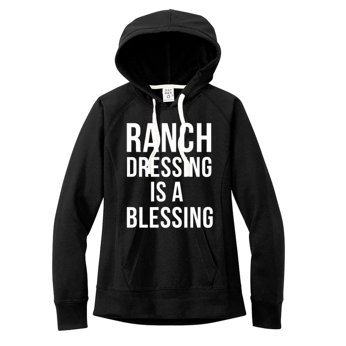 I Love Ranch Dressing Is A Blessing Women's Fleece Hoodie