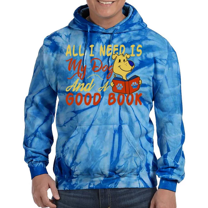 I Love Reading All I Need Is My Dog And A Good Book Cute Gift Tie Dye Hoodie