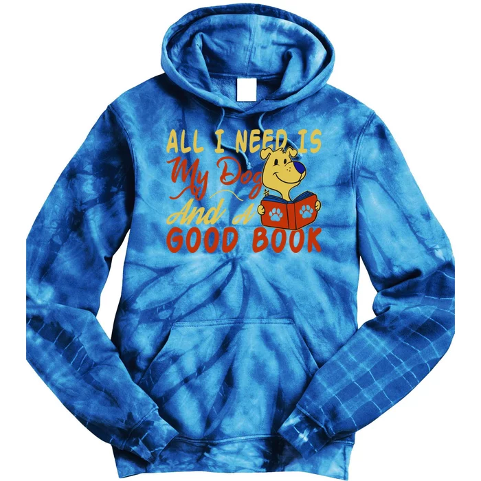 I Love Reading All I Need Is My Dog And A Good Book Cute Gift Tie Dye Hoodie