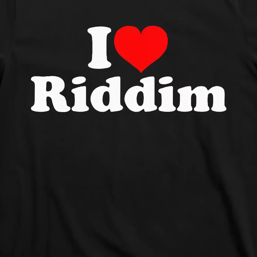 I Love Riddim T-Shirt