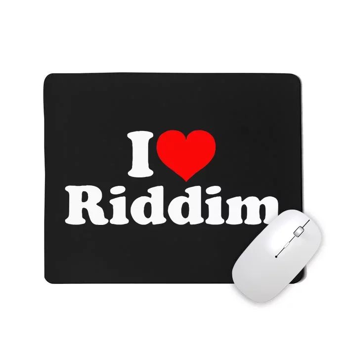 I Love Riddim Mousepad