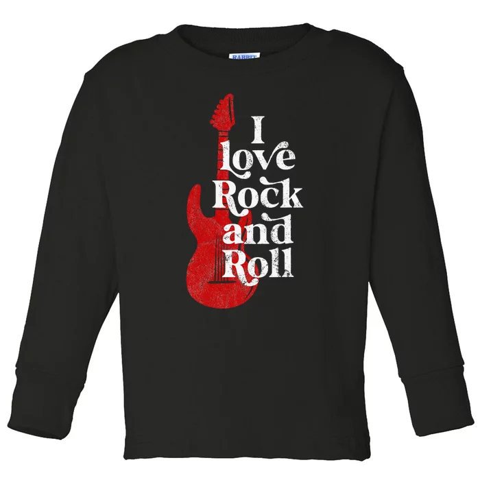 I Love Rock And Roll Toddler Long Sleeve Shirt