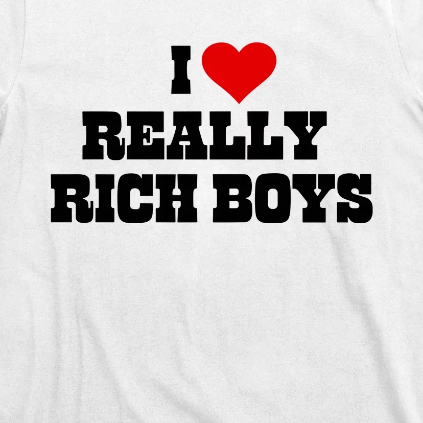 I Love Really Rich Boy T-Shirt