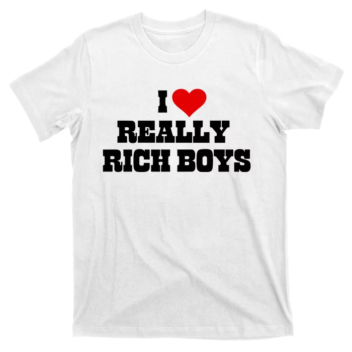 I Love Really Rich Boy T-Shirt