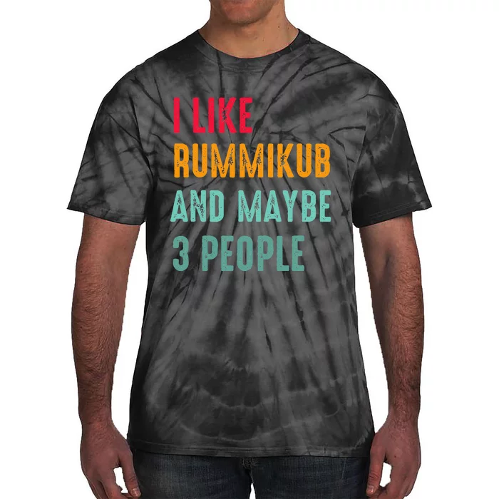 I Like Rummikub And Maybe 3 People Tie-Dye T-Shirt