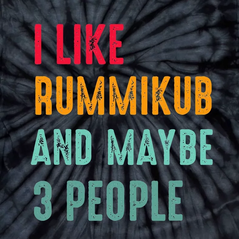 I Like Rummikub And Maybe 3 People Tie-Dye T-Shirt