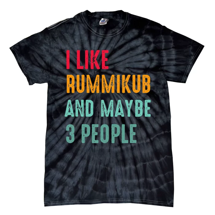 I Like Rummikub And Maybe 3 People Tie-Dye T-Shirt