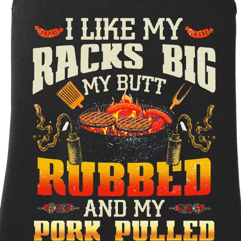 I Like Racks Big My Butt Rubbed And My Pork Pulled Grilling Ladies Essential Tank