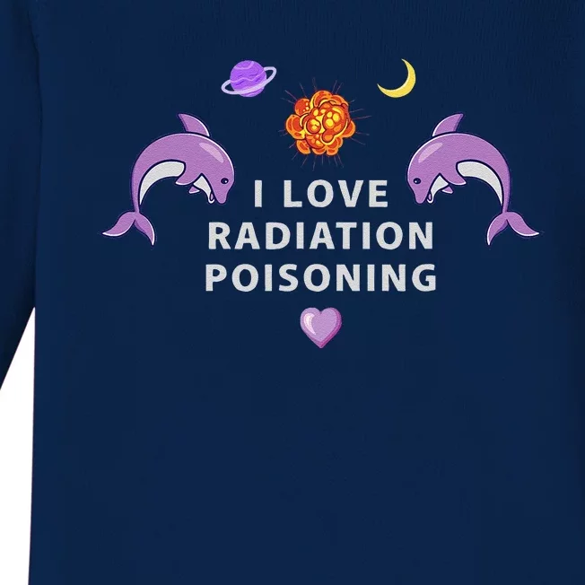 I Love Radiation Poisoning Baby Long Sleeve Bodysuit