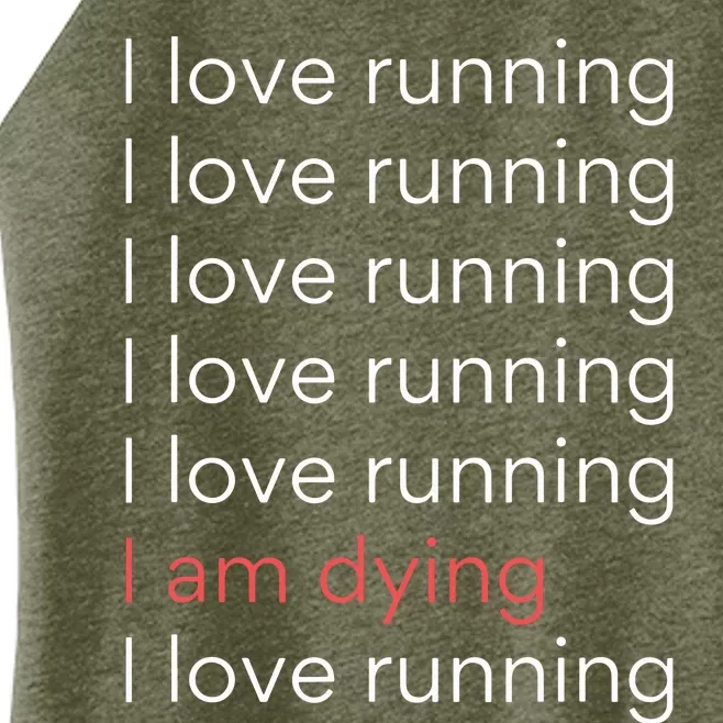 I Love Running I Am Dying Funny Running Marathon Women’s Perfect Tri Rocker Tank