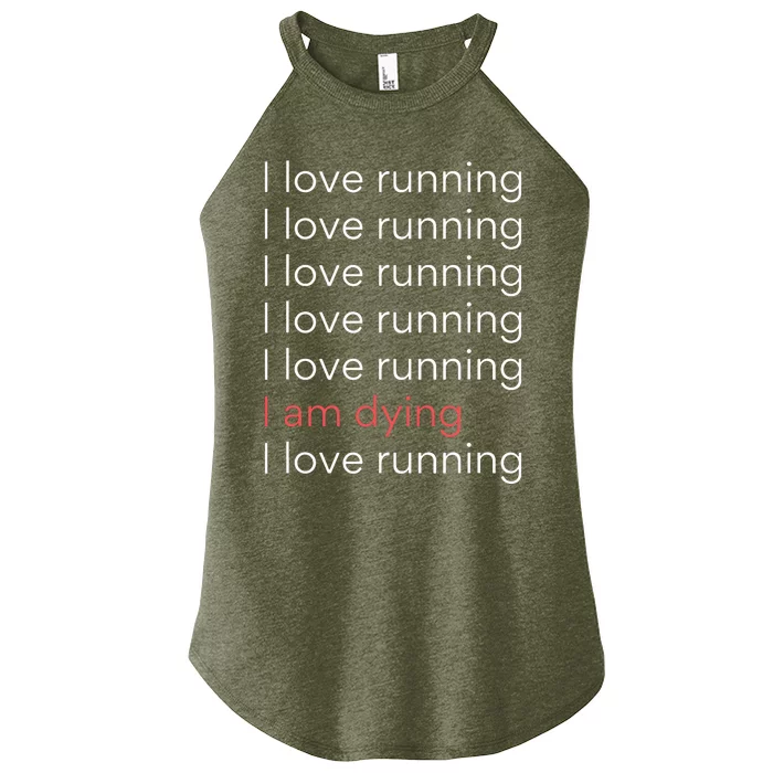 I Love Running I Am Dying Funny Running Marathon Women’s Perfect Tri Rocker Tank