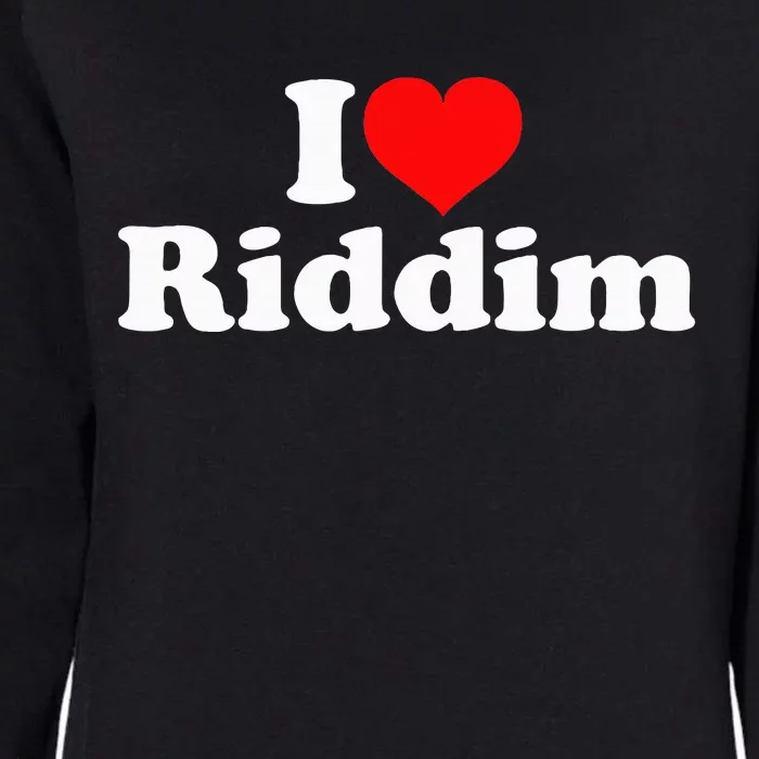 I Love Riddim Womens California Wash Sweatshirt