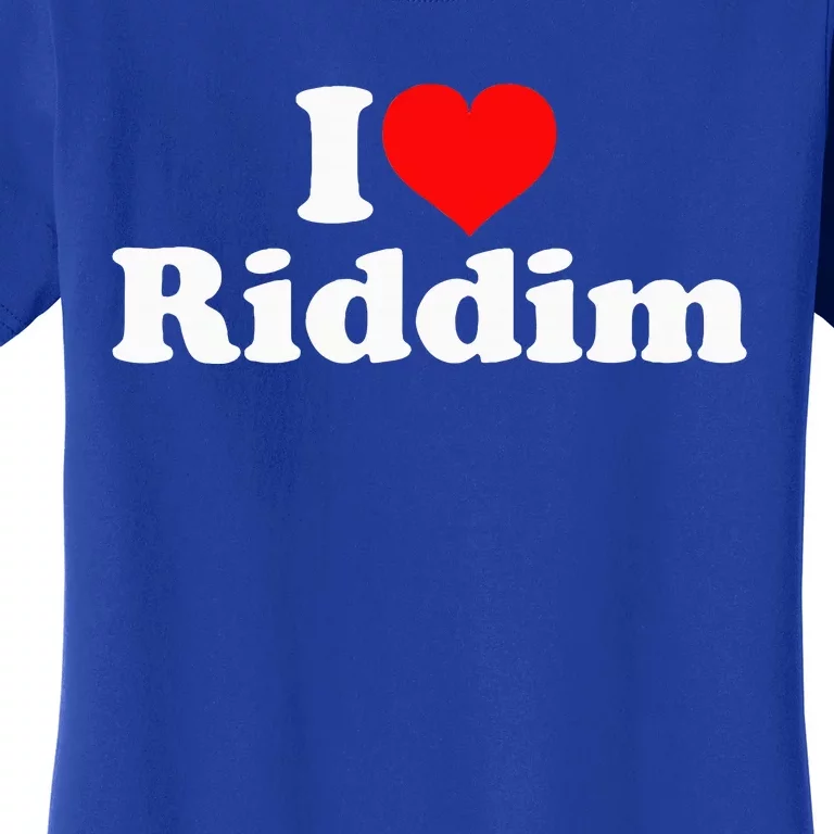 I Love Riddim Women's T-Shirt