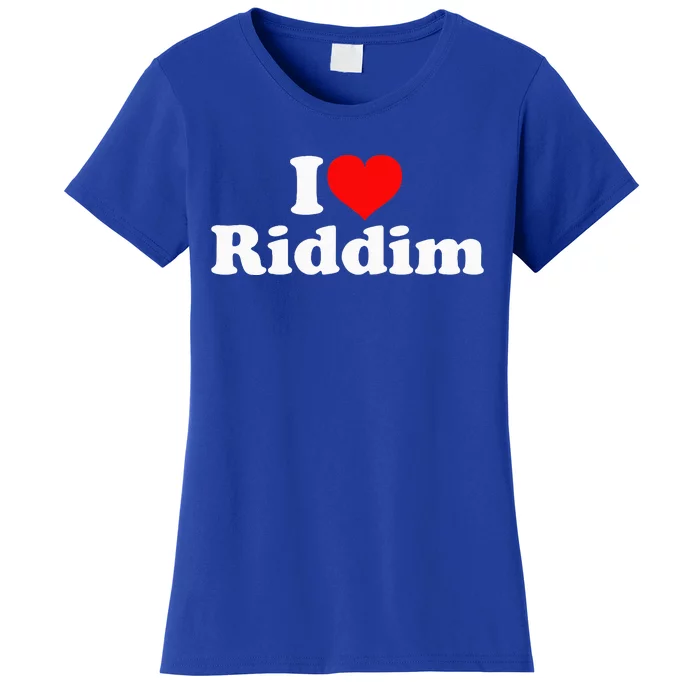 I Love Riddim Women's T-Shirt