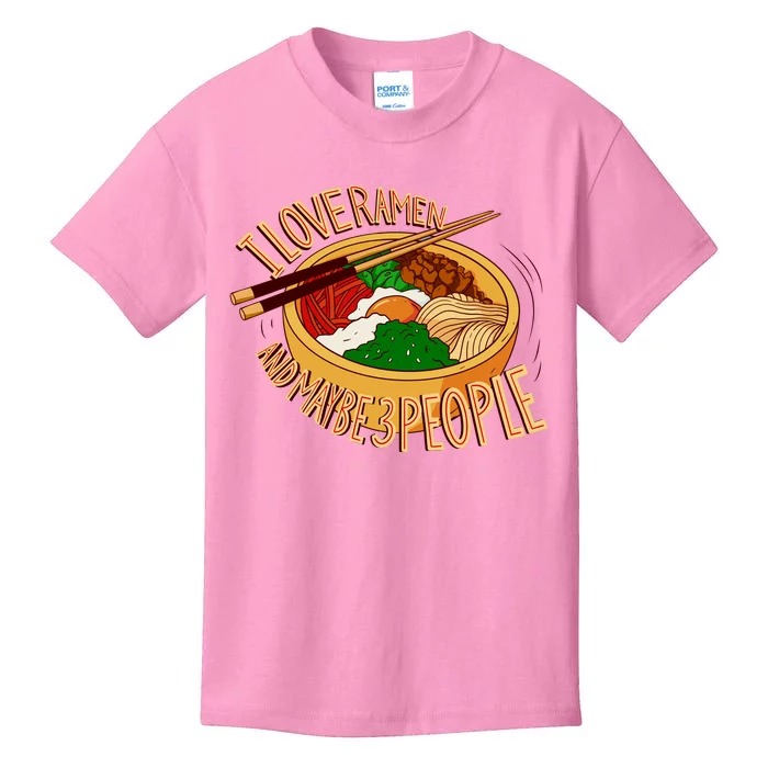 I Love Ramen Noodles And Maybe 3 People Kids T-Shirt