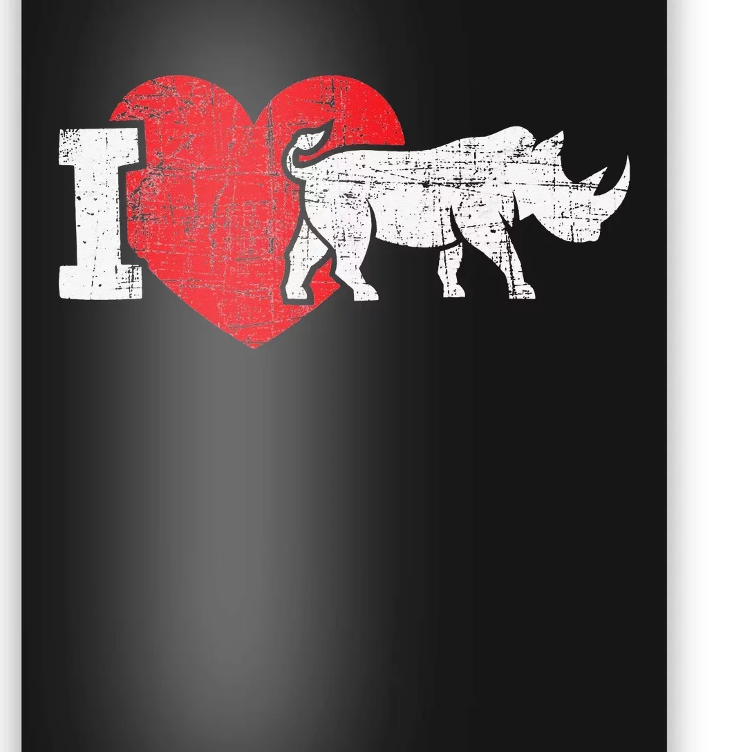 I Love Rhino Rhinoceros Safari Animal Zookeeper Zoology Poster