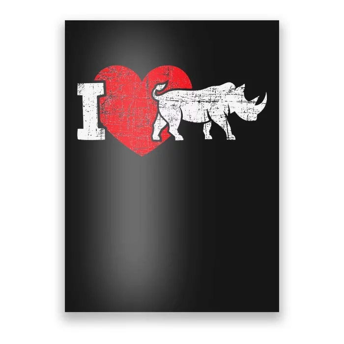 I Love Rhino Rhinoceros Safari Animal Zookeeper Zoology Poster