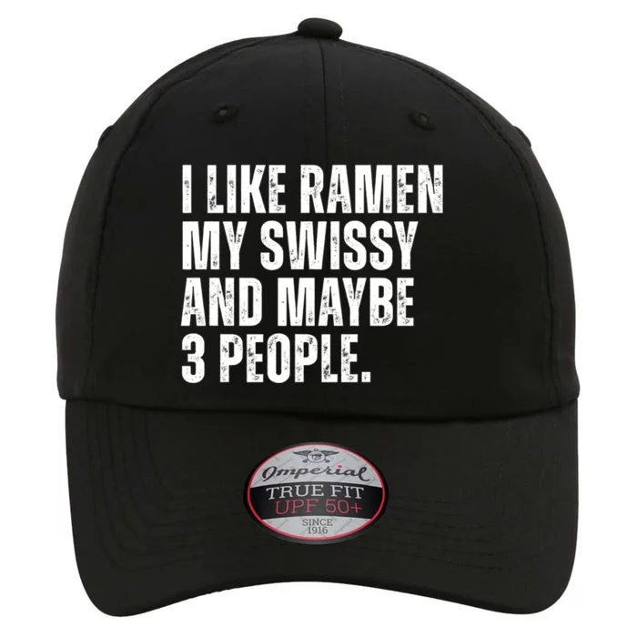 I Like Ramen My Swissy And Maybe 3 People The Original Performance Cap