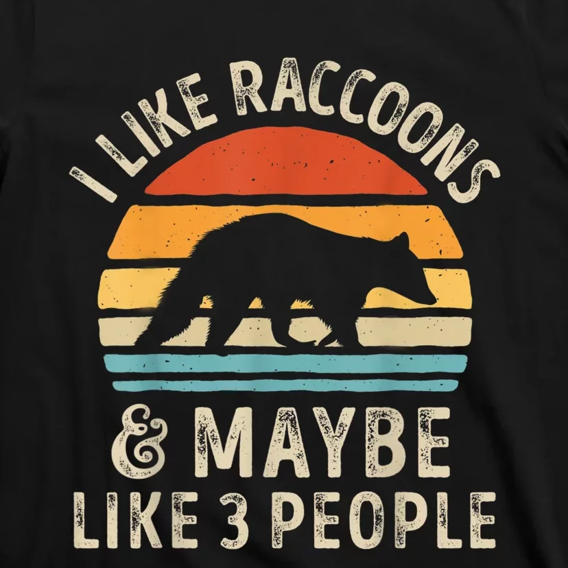 I Like Raccoons And Maybe Like 3 People Raccoon Lover Retro T-Shirt