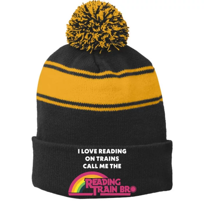 I Love Reading On Trains Call Me The Reading Train Bro Stripe Pom Pom Beanie