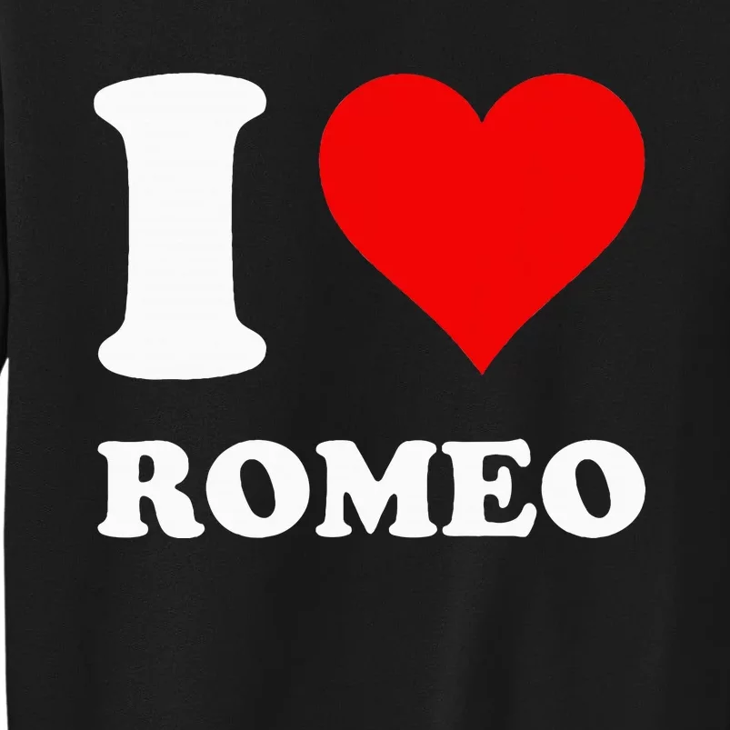 I Love Romeo Tall Sweatshirt