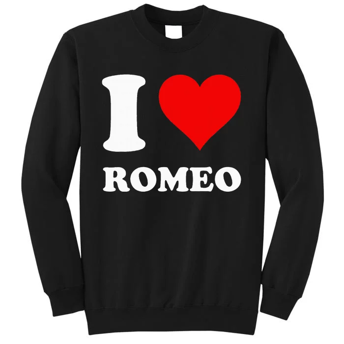 I Love Romeo Tall Sweatshirt