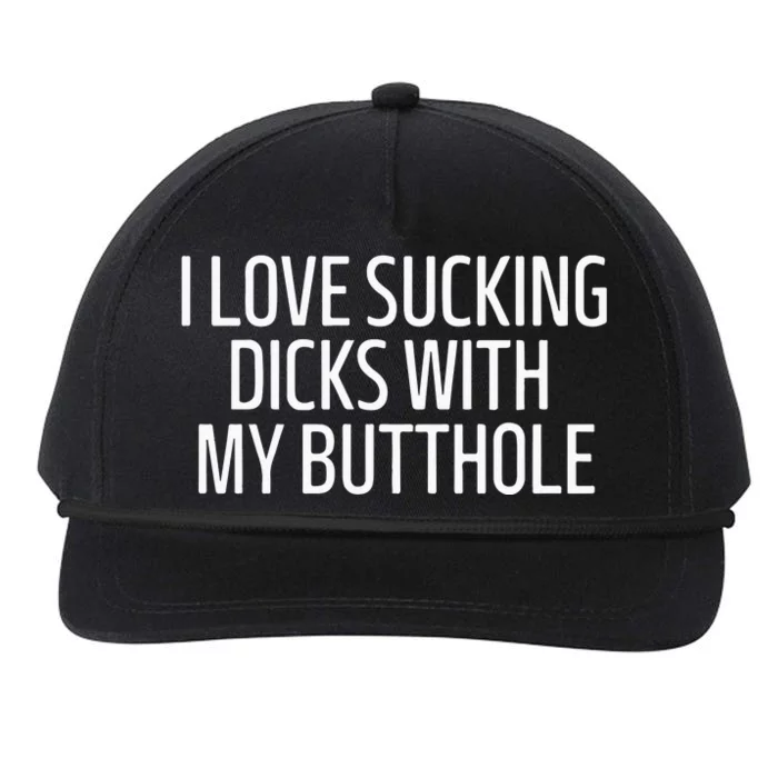 I Love Sucking Dicks With My Butthole Snapback Five-Panel Rope Hat