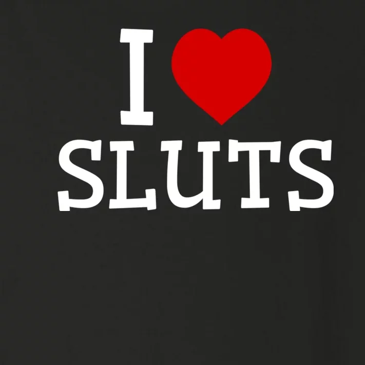 I Love Sluts I Heart Sluts Red Heart Love Sluts Toddler Long Sleeve Shirt