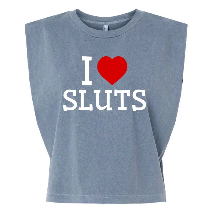 I Love Sluts I Heart Sluts Red Heart Love Sluts Garment-Dyed Women's Muscle Tee