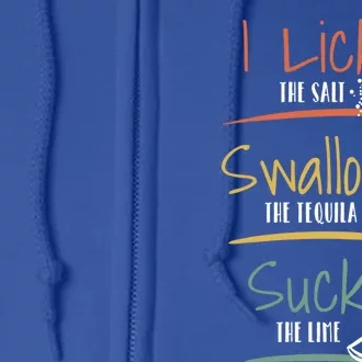 I Lick Salt Swallow Tequila Suck Lime Cinco De Mayo Gift Full Zip Hoodie