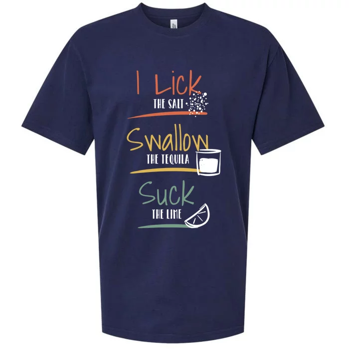 I Lick Salt Swallow Tequila Suck Lime Cinco De Mayo Gift Sueded Cloud Jersey T-Shirt