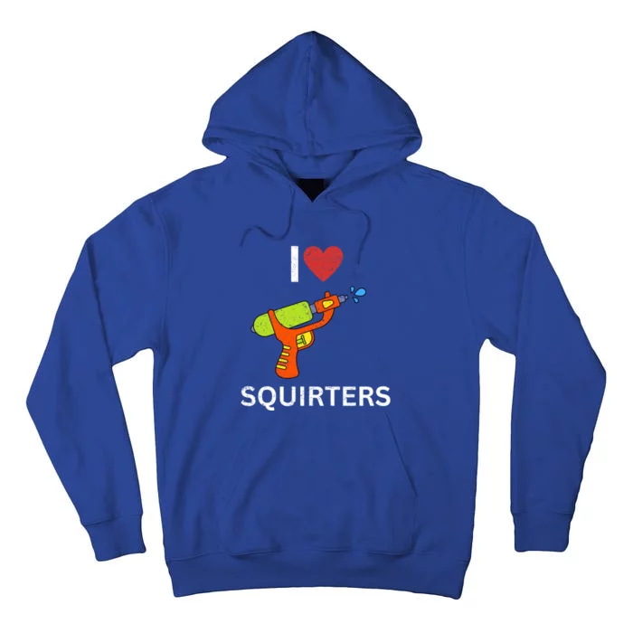 I Love Squirters Tall Hoodie