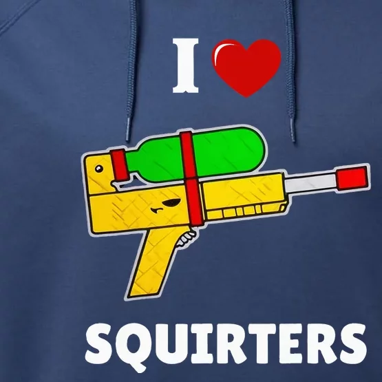 I Love Squirters Heart Design I Love Squirters Performance Fleece Hoodie