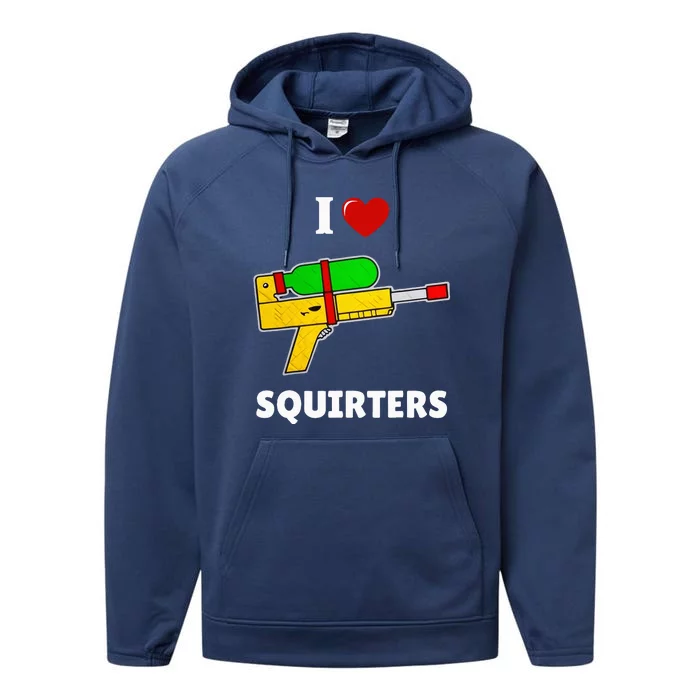 I Love Squirters Heart Design I Love Squirters Performance Fleece Hoodie