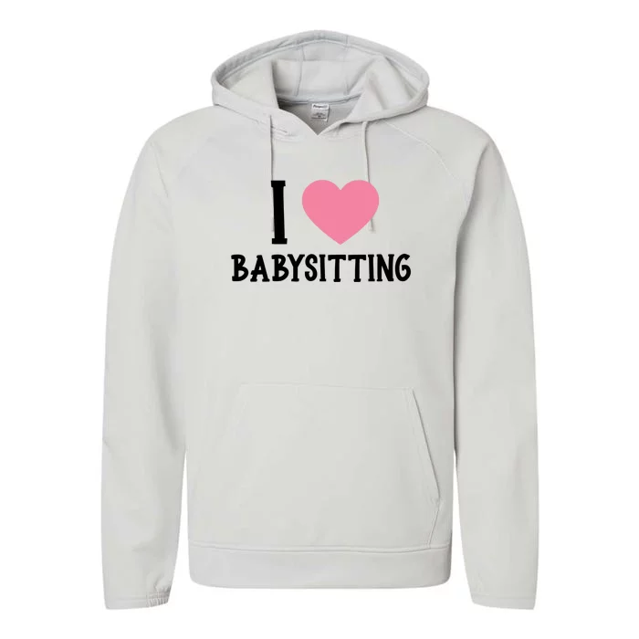 I Love Sitting Sitter Gift Performance Fleece Hoodie