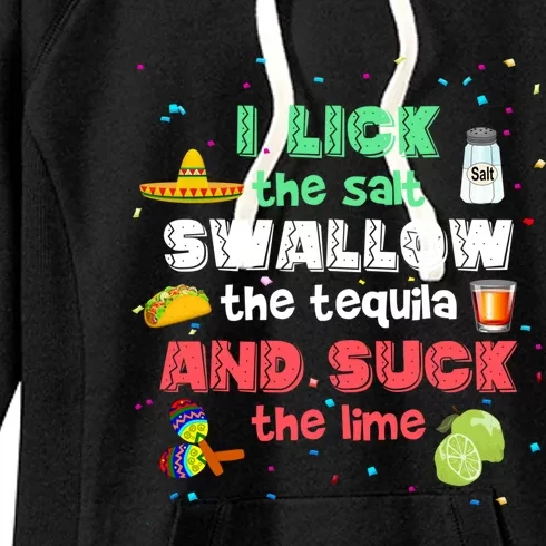 I Lick Salt Swallow Tequila Suck Lime Funny Cinco De Mayo Gift Women's Fleece Hoodie