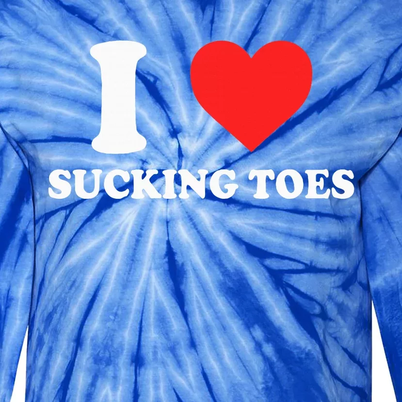 I Love Sucking Toes Heart Tie-Dye Long Sleeve Shirt