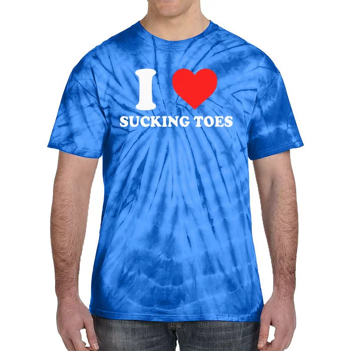 I Love Sucking Toes Heart Tie-Dye T-Shirt