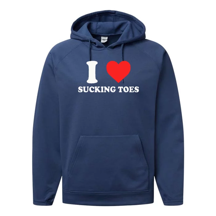 I Love Sucking Toes Heart Performance Fleece Hoodie