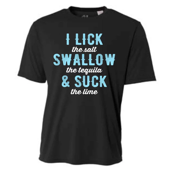 I Lick Salt Swallow Tequila Suck Lime Funny Mexican Ing Cool Gift Cooling Performance Crew T-Shirt