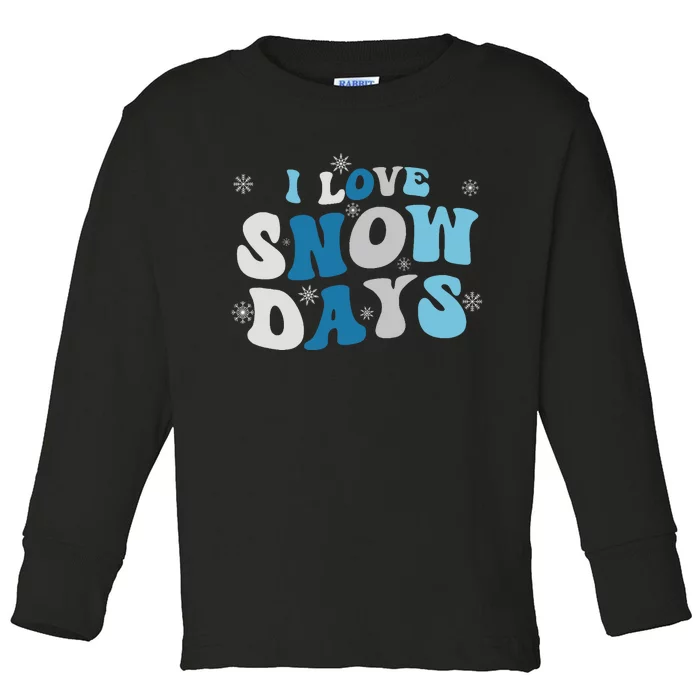 I Love Snow Days Snow Day Supporter Snow Lover Toddler Long Sleeve Shirt